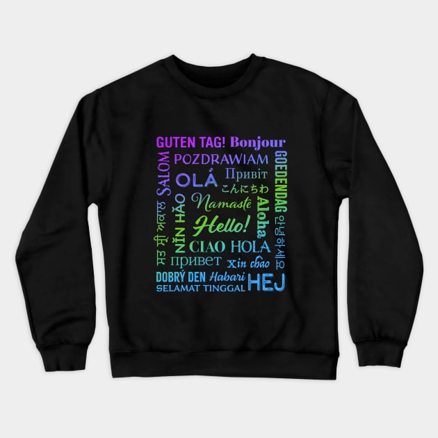 Hello in Different Languages Crewneck Sweatshirt by Pine Hill Goods